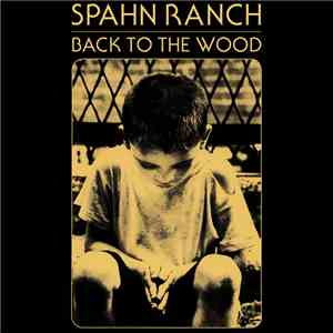 Spahn Ranch  - Back To The Wood download flac