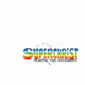 Superchrist  - Surfing The Zeitchrist download flac