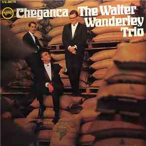 The Walter Wanderley Trio - Cheganca download flac