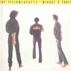 The Yellowjackets - Mirage À Trois download flac