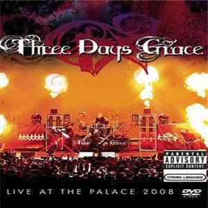 Three Days Grace - Live At The Palace 2008 download flac