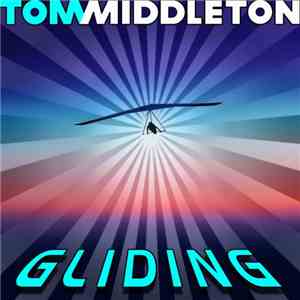 Tom Middleton - Gliding download flac