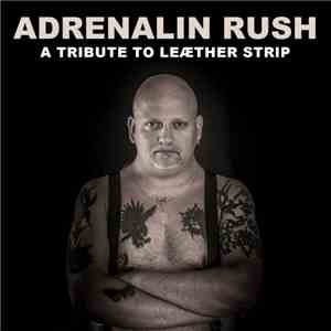 Various - Adrenalin Rush (A Tribute To Leæther Strip) download flac