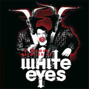 White Eyes - A Demonstration Of White Eyes download flac