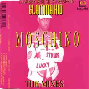 Clarkey & Blakey Presents Glamma Kid - Moschino - The Mixes download flac
