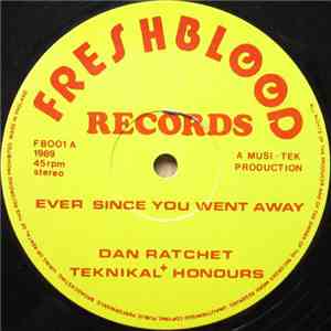 Dan Ratchet + Teknikal Honours - Ever Since You Went Away / Raggamuffin Girl download flac