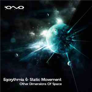 Egorythmia & Static Movement  - Other Dimensions Of Space download flac