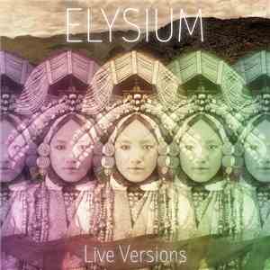 Elysium - Live Versions download flac