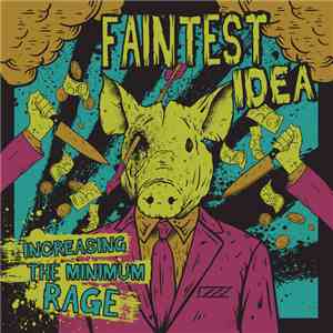 Faintest Idea - Increasing The Minimum Rage download flac