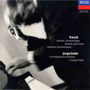 Franck, Jorge Bolet, Concertgebouw Orchestra, Riccardo Chailly - Piano Works download flac