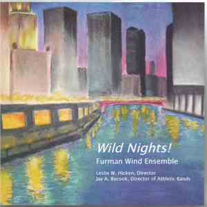Furman Wind Ensemble, Leslie W. Hicken, Jay A. Bocook - Wild Nights! download flac