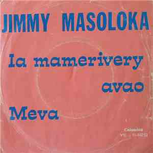 Jimmy Masoloka - Ia Mamerivery Avao / Meva download flac