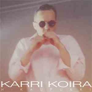 Karri Koira - H-Kaupunki download flac