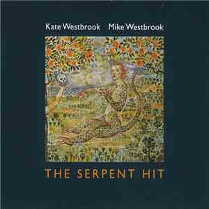 Kate Westbrook, Mike Westbrook - The Serpent Hit download flac