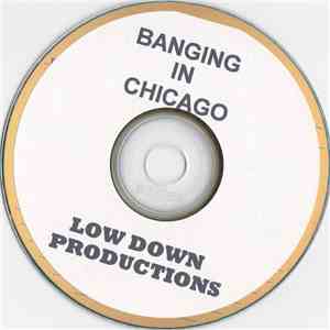 Low Down Productions - Banging In Chicago download flac