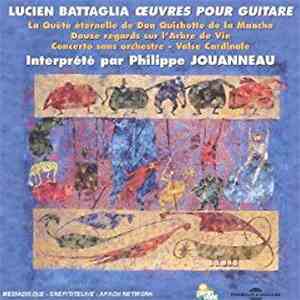 Lucien Battaglia Interprété Par Philippe Jouanneau - Œuvres Pour Guitare download flac