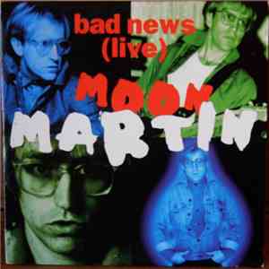 Moon Martin - Bad News (Live) download flac