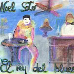 Noel Soto - El Rey Del Blues download flac