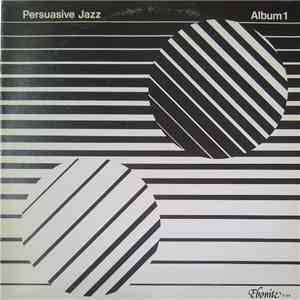 Persuasive Jazz - Album 1 download flac