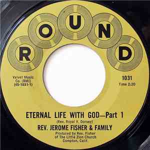 Rev. Jerome Fisher & Family - Eternal Life With God download flac
