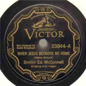 Smilin' Ed. McConnell - When Jesus Beckons Me Home / The Old Rugged Cross download flac