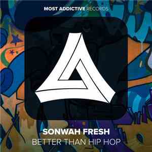 Sonwah Fresh - Better Than Hip Hop download flac