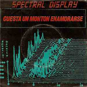 Spectral Display - It Takes A Muscle To Fall In Love = Cuesta Un Monton Enamorarse download flac