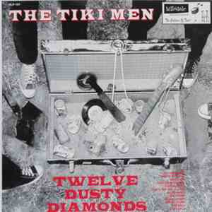 The Tiki Men - Twelve Dusty Diamonds download flac