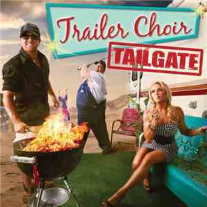 Trailer Choir - Tailgate download flac