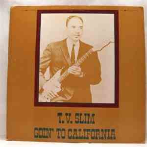 TV Slim - Goin’ To California download flac