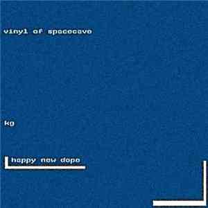Vinyl Of SpaceCave / KG  - Happy New Dope EP download flac