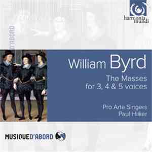 William Byrd : Pro Arte Singers, Paul Hillier - The Masses for 3, 4 & 5 voices download flac