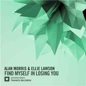 Alan Morris & Ellie Lawson  - Find Myself In Losing You download flac