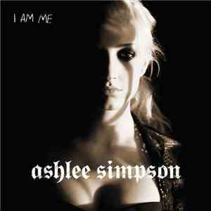 Ashlee Simpson - I Am Me download flac