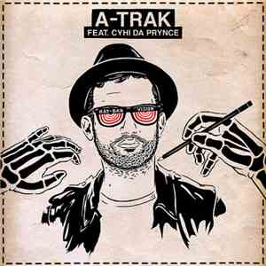 A-Trak Feat. Cyhi Da Prynce - Ray Ban Vision download flac