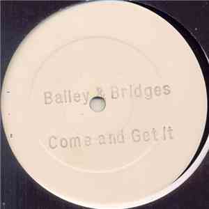 Bailey & Bridges - Come And Get It download flac