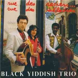 Black Yiddish Trio - Rue Des Rosiers... Rue Des Mélodies download flac
