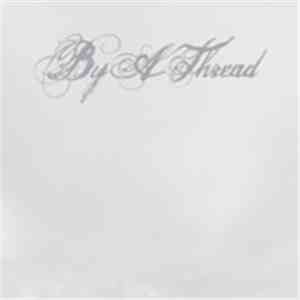 By A Thread - By A Thread download flac