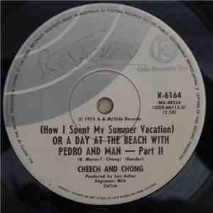 Cheech & Chong - (How I Spent My Summer Vacation) Or A Day At The Beach With Pedro & Man - Part I download flac