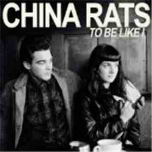 China Rats - To Be Like I download flac