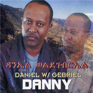Daniel W/Gebriel - Danny download flac