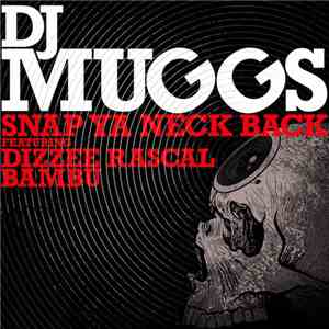 DJ Muggs Featuring Dizzee Rascal & Bambu  - Snap Ya Neck Back download flac