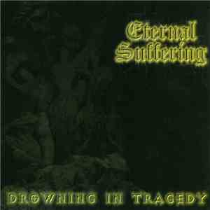 Eternal Suffering - Drowning In Tragedy download flac