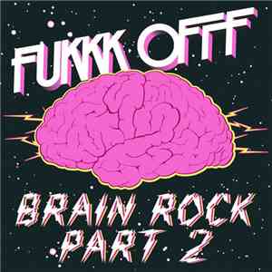 Fukkk Offf - Brain Rock Part 2 download flac
