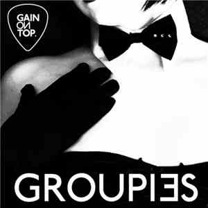 Gain On Top & Scarlett - Groupies download flac