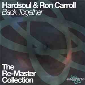 Hardsoul & Ron Carroll - Back Together (The Re-Master Collection) download flac