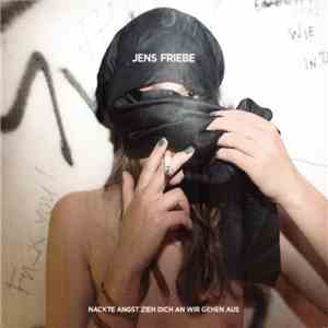 Jens Friebe - Nackte Angst Zieh Dich An Wir Gehen Aus download flac