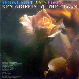 Ken Griffin  - Moonlight And Roses download flac
