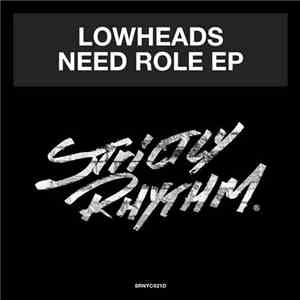 Lowheads - Need Role EP download flac
