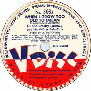 Lt. Bob Crosby (USMC) And His V-Disc Bob-Cats / King Cole Trio - When I Grow Too Old To Dream / Satchel-Mouth Baby download flac